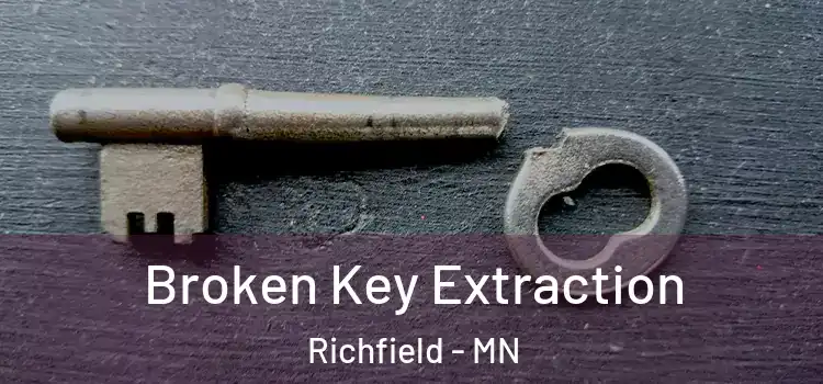 Broken Key Extraction Richfield - MN