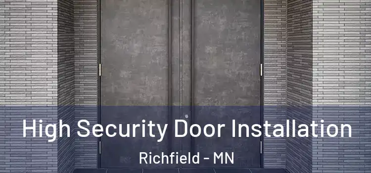 High Security Door Installation Richfield - MN